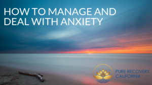 How To Manage And Deal With Anxiety