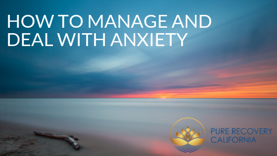 How To Manage And Deal With Anxiety